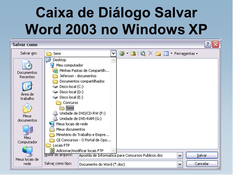 Caixa de Diálogo Salvar        Word 2003 no